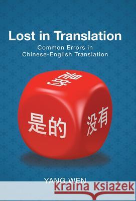 Lost in Translation: Common Errors in Chinese-English Translation Yang Wen 9781489709004