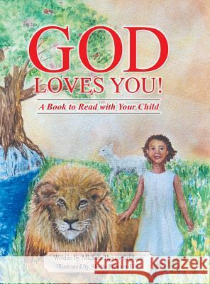 God Loves You!: A Book to Read with Your Child Michele Hayes-Grisham 9781489710499 Liferich