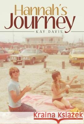 Hannah's Journey Kay Davis 9781489711434 Liferich