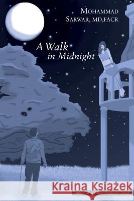 A Walk in Midnight Facr Sarwar, MD 9781489713445 Liferich