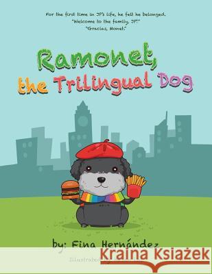 Ramonet, the Trilingual Dog Fina Hernández 9781489713766