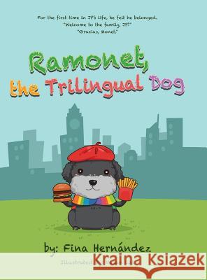 Ramonet, the Trilingual Dog Fina Hernandez 9781489713773