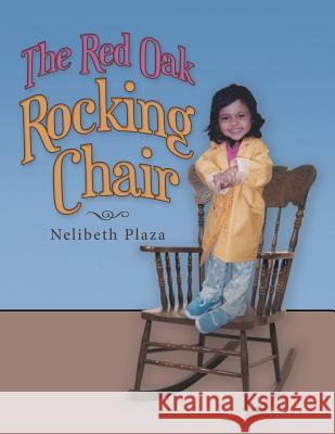 The Red Oak Rocking Chair Nelibeth Plaza 9781489714220