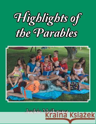 Highlights of the Parables Jackie Maikranz 9781489714404 Liferich