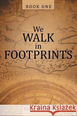 We Walk in Footprints: Book One Ellyn Weaver 9781489714480