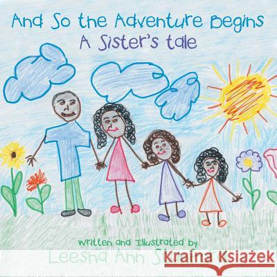 And So the Adventure Begins: A Sister's tale Leesha Ann Stanford 9781489714664 Liferich