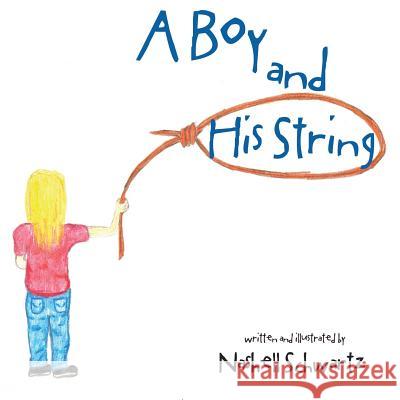 A Boy and His String Nashell Schwartz 9781489716262 Liferich
