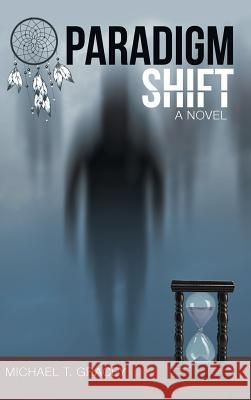 Paradigm Shift Michael T. Gracey 9781489716736