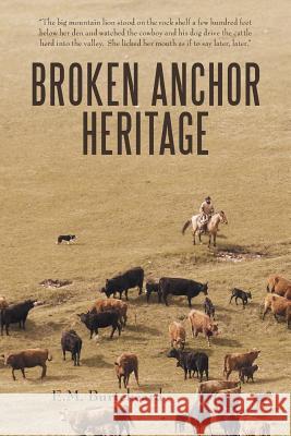 Broken Anchor Heritage E M Burtcheard 9781489718570 Liferich