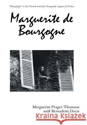 Marguerite De Bourgogne Ma Prager-Thomson with Bernadette Davis 9781489720412