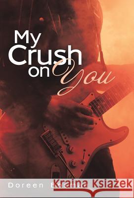 My Crush on You! Doreen Bosman 9781489721174