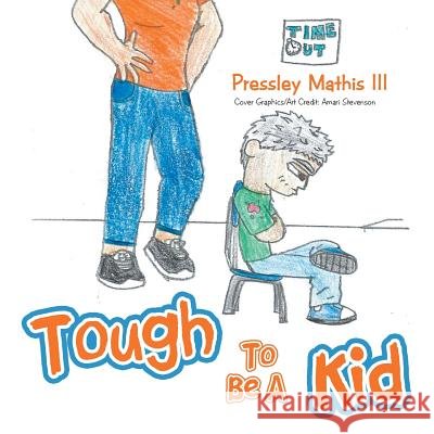 Tough to Be a Kid Pressley Mathis, III, Amari Stevenson 9781489724069