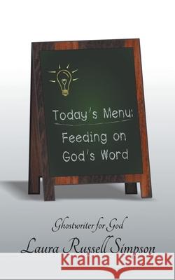 Today's Menu: Feeding on God's Word Laura Russell Simpson 9781489724625