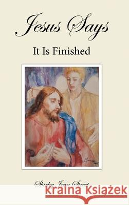 Jesus Says It Is Finished Shirley Jean Street 9781489726308