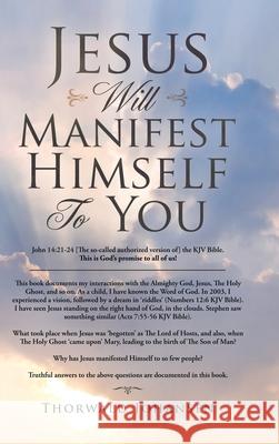 Jesus Will Manifest Himself to You Thorwald Johansen 9781489726780