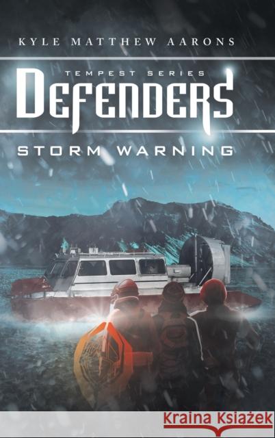 Defenders: Storm Warning Kyle Matthew Aarons 9781489726858 Liferich