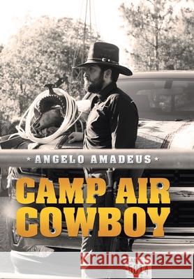 Camp Air Cowboy Angelo Amadeus 9781489727121 Liferich