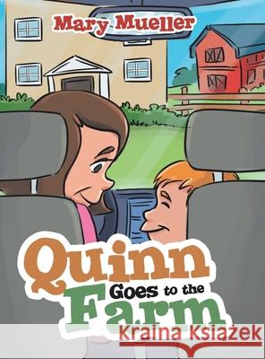 Quinn Goes to the Farm Mary Mueller 9781489729491 Liferich