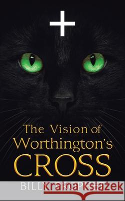 The Vision of Worthington's Cross Billy Prophet 9781489729743 Liferich