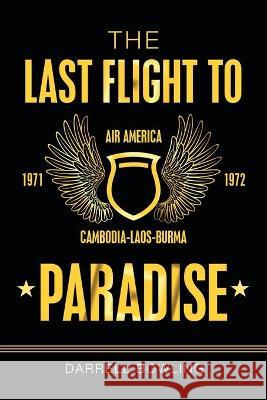 The Last Flight to Paradise Darrell Bowling 9781489730206