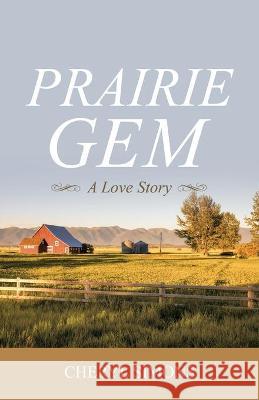 Prairie Gem: A Love Story Simons, Cheryl 9781489730817 Liferich