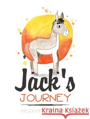Jack's Journey Alejandra Breeden 9781489731609