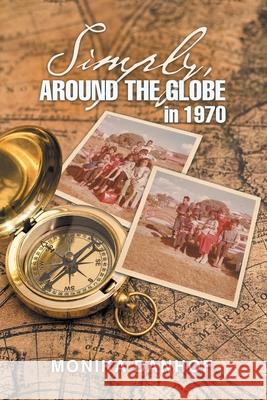 Simply, Around the Globe in 1970 Monika Danhof 9781489731722