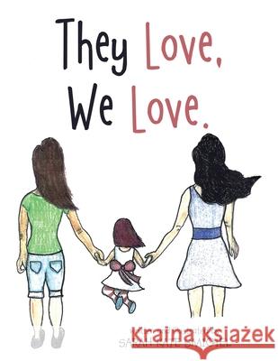 They Love, We Love. Sarah Kate Smigiel 9781489731890 Liferich