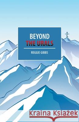 Beyond the Urals Reggie Gibbs 9781489732842