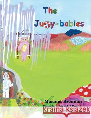 The Juoy-Babies Marinet Brennan, Mari Van Greuning 9781489732996 Liferich