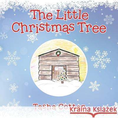 The Little Christmas Tree Tasha Cotter 9781489733948