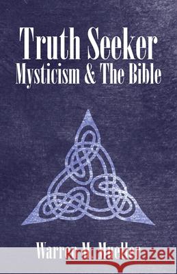 Truth Seeker: Mysticism and the Bible Warren M Mueller 9781489734624 Liferich