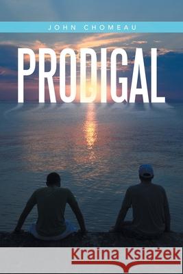 Prodigal John Chomeau 9781489734792 Liferich