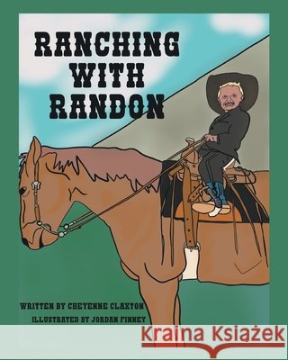 Ranching with Randon Cheyenne Claxton Jordan Finney 9781489734853