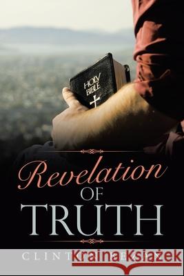 Revelation of Truth Clinton Bezan 9781489735829