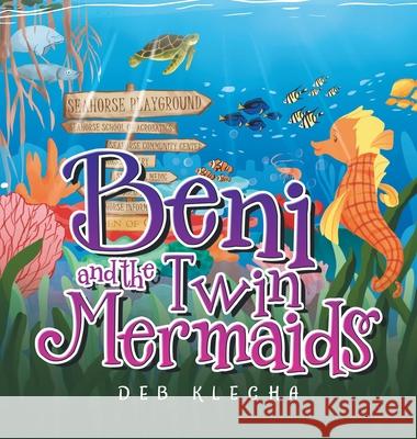 Beni and the Twin Mermaids Deb Klecha 9781489736369 Liferich