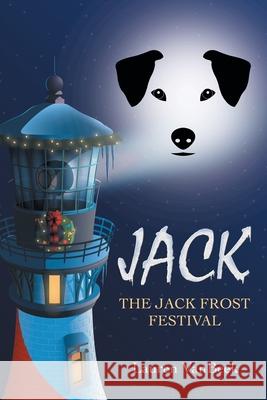 Jack: The Jack Frost Festival Lauren Vanbeek 9781489736413 Liferich