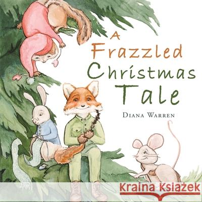 A Frazzled Christmas Tale Diana Warren 9781489738783 Liferich