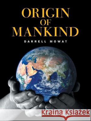 Origin of Mankind Darrell Mowat 9781489739315 Liferich