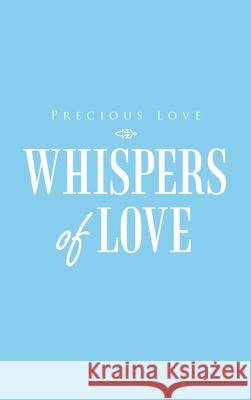 Whispers of Love Precious Love 9781489739797 Liferich