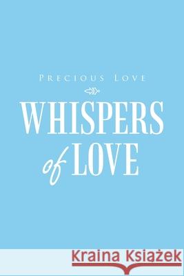 Whispers of Love Precious Love 9781489739803 Liferich