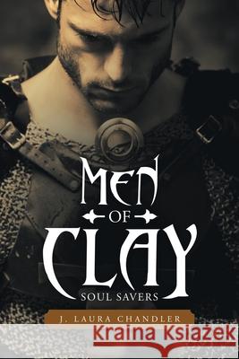 Men of Clay: Soul Savers J. Laura Chandler 9781489739995