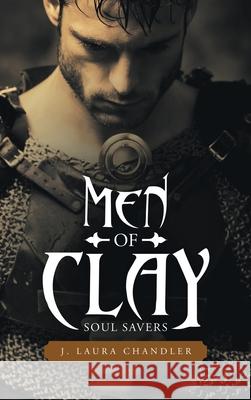 Men of Clay: Soul Savers J. Laura Chandler 9781489740007