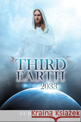 Third Earth 2033 Aubrey Eddy 9781489740632