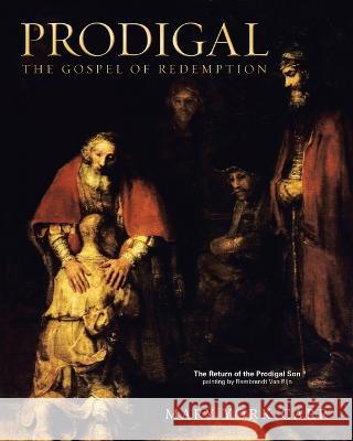 Prodigal: The Gospel of Redemption Mary York Carr   9781489743466