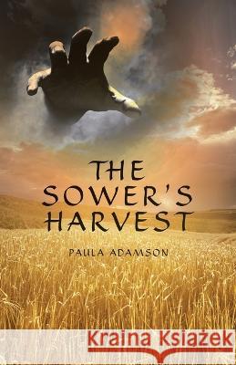 The Sower's Harvest Paula Adamson   9781489743756 Liferich