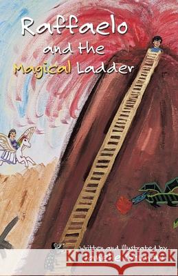 Raffaelo and the Magical Ladder Janelle Grunow 9781489750457