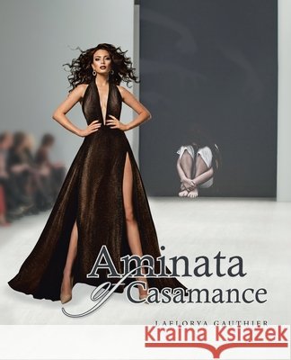 Aminata of Casamance Laflorya Gauthier 9781489753076