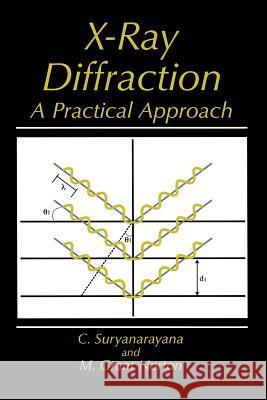 X-Ray Diffraction: A Practical Approach Suryanarayana, C. 9781489901507 Springer