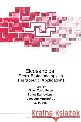 Eicosanoids: From Biotechnology to Therapeutic Applications Folco, Giancarlo C. 9781489902023 Springer